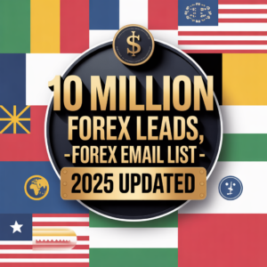 10 Million Forex Leads, Forex Email List - 2025 Updated